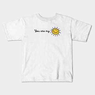 You Are My Sunshine Kids T-Shirt